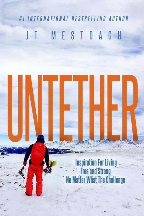 Untether: Inspiration for Living Free and Strong No Matter What the Challenge(Kobo/電子書)