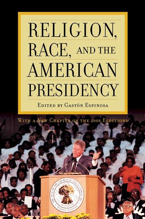 Religion, Race, and the American Presidency(Kobo/電子書)