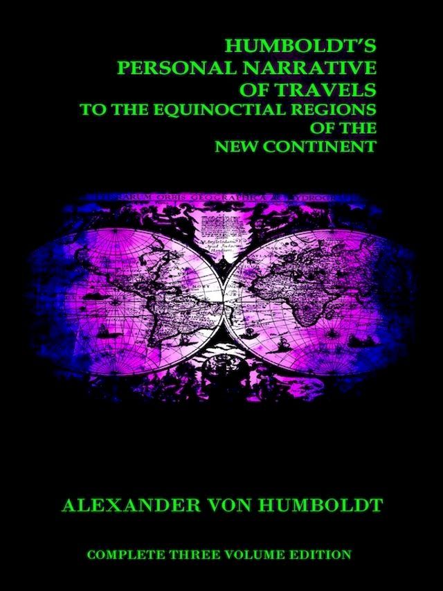  Humboldt's Personal Narrative of Travels to the Equinoctial Regions of the New Continent(Kobo/電子書)