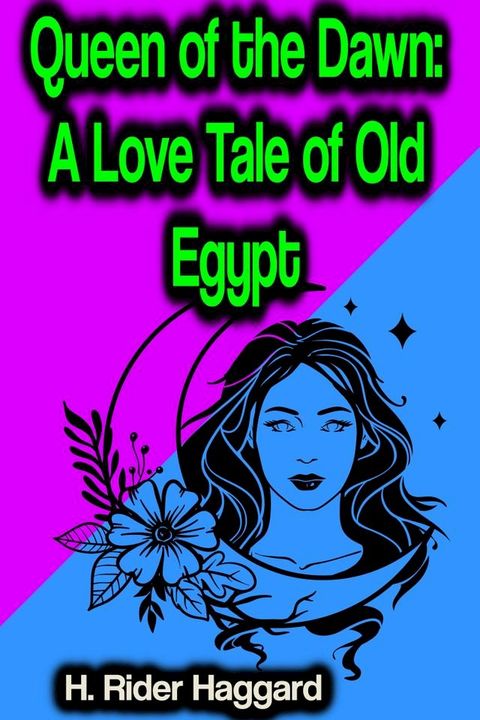 Queen of the Dawn: A Love Tale of Old Egypt(Kobo/電子書)