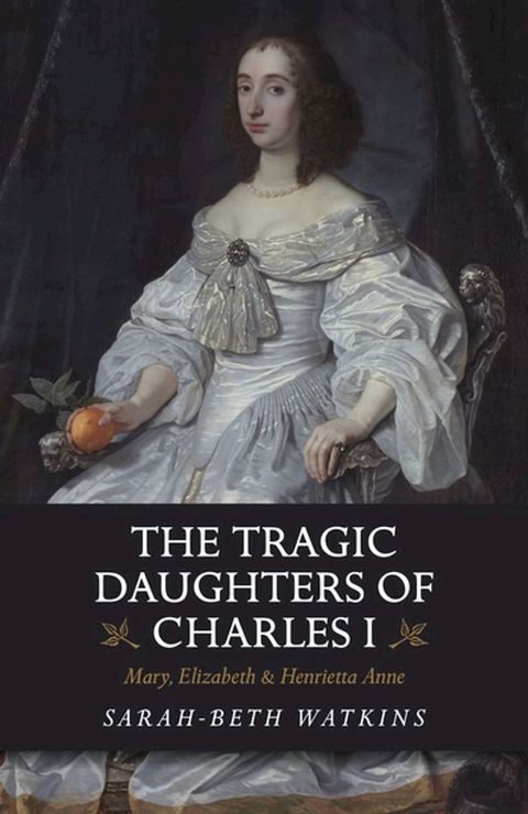 The Tragic Daughters of Charles I(Kobo/電子書)