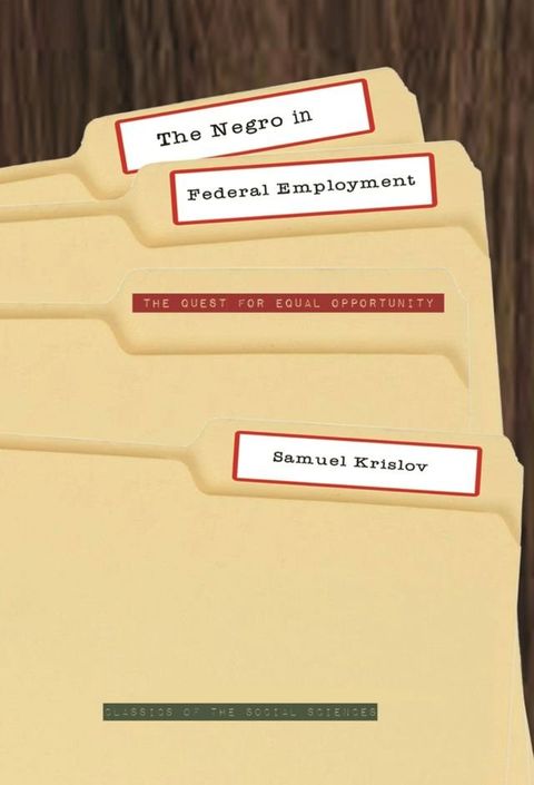 The Negro in Federal Employment: The Quest for Equal Opportunity(Kobo/電子書)