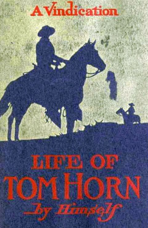 Life of Tom Horn, Government Scout and Interpreter(Kobo/電子書)