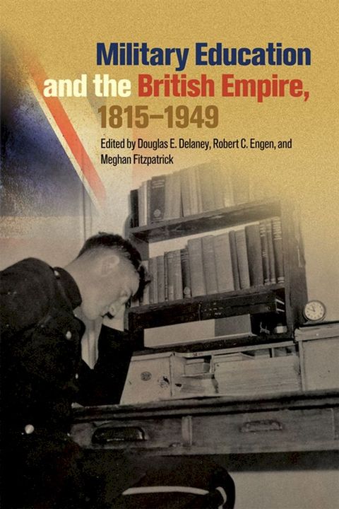 Military Education and the British Empire, 1815–1949(Kobo/電子書)