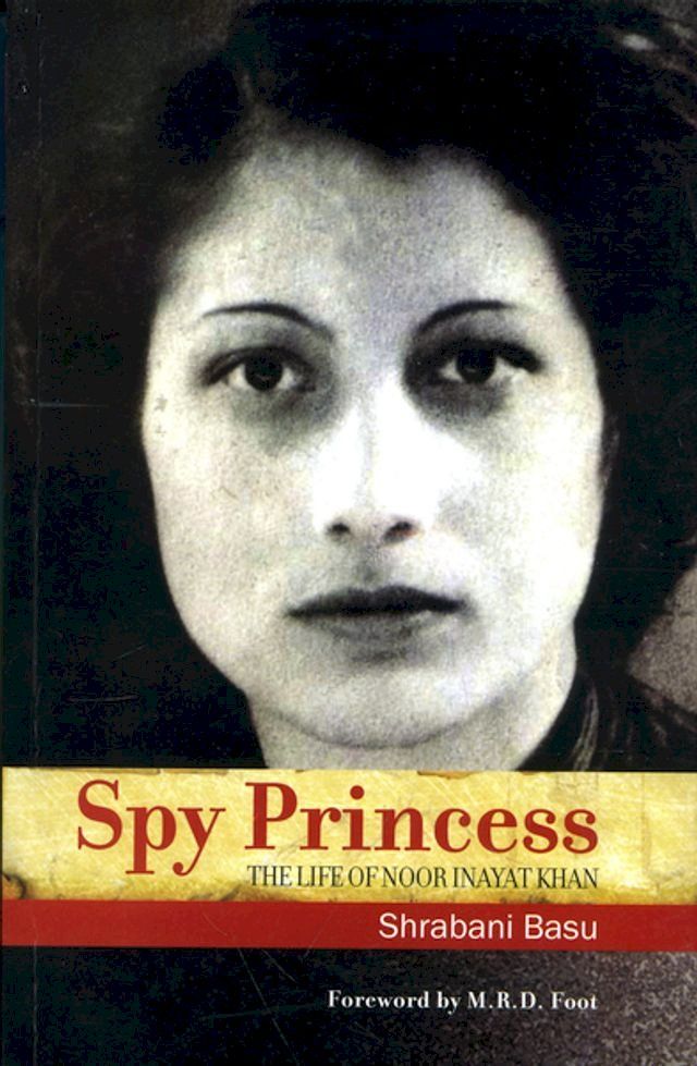  Spy Princess: The Life of Noor Inayat Khan(Kobo/電子書)