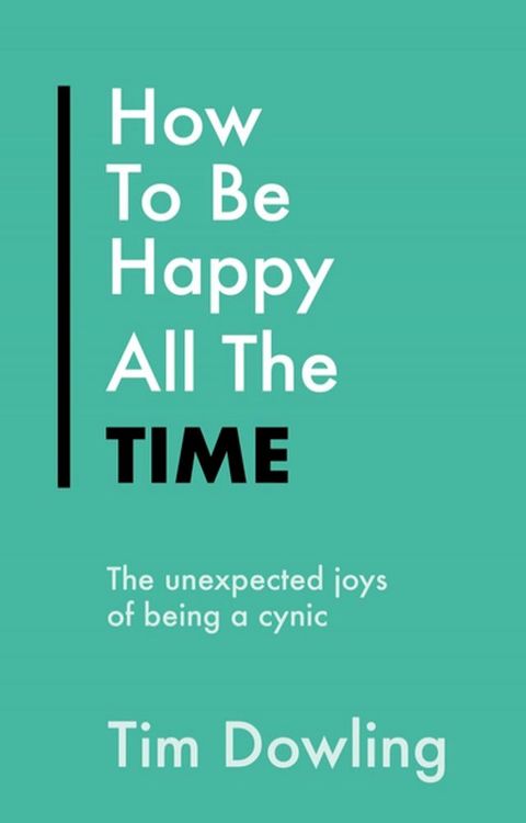 How To Be Happy All The Time(Kobo/電子書)