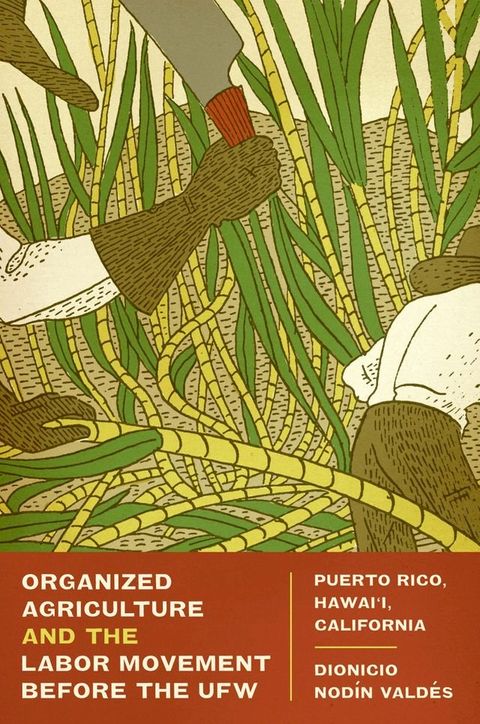 Organized Agriculture and the Labor Movement before the UFW(Kobo/電子書)