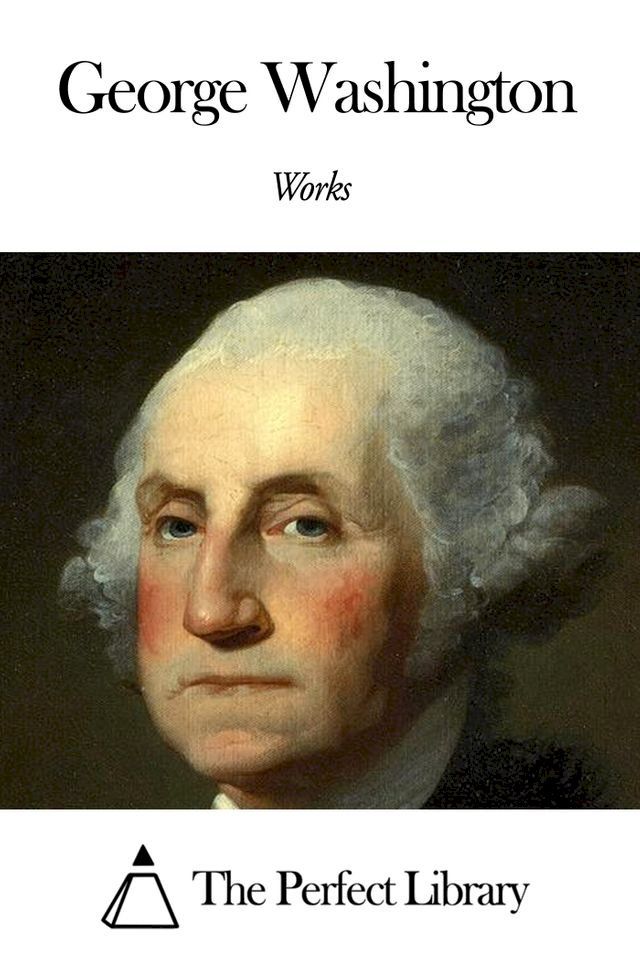  Works of George Washington(Kobo/電子書)