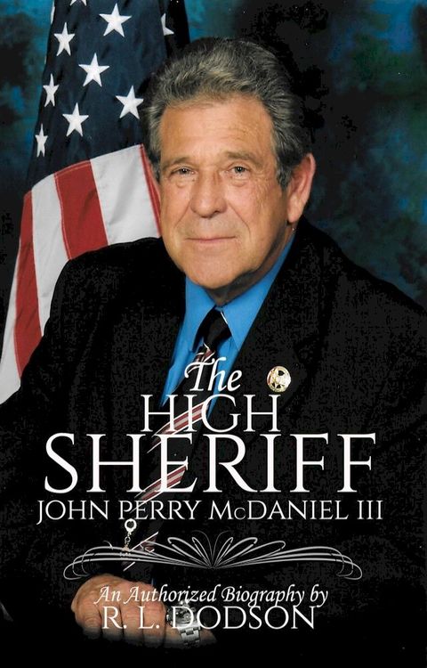 The High Sheriff: John Perry McDaniel III(Kobo/電子書)