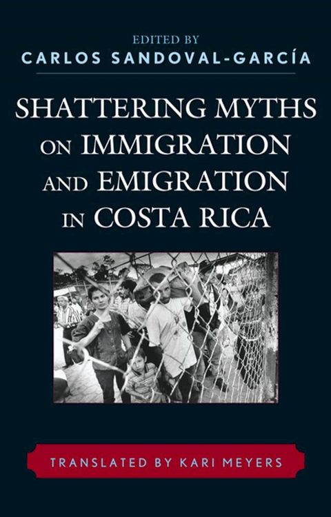 Shattering Myths on Immigration and Emigration in Costa Rica(Kobo/電子書)