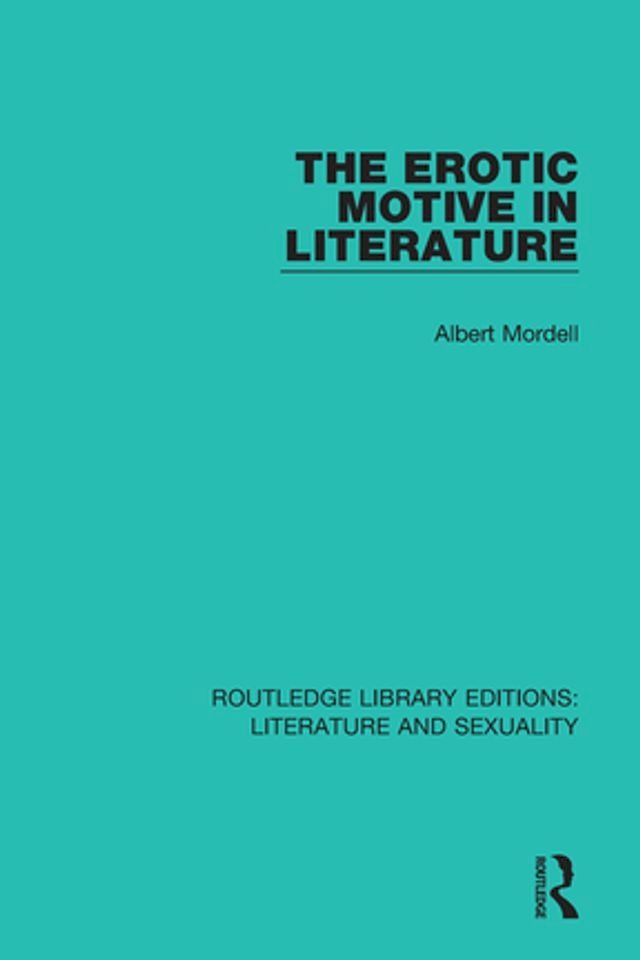  The Erotic Motive in Literature(Kobo/電子書)