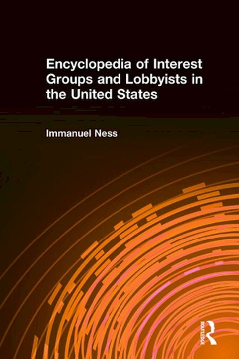 Encyclopedia of Interest Groups and Lobbyists in the United States(Kobo/電子書)