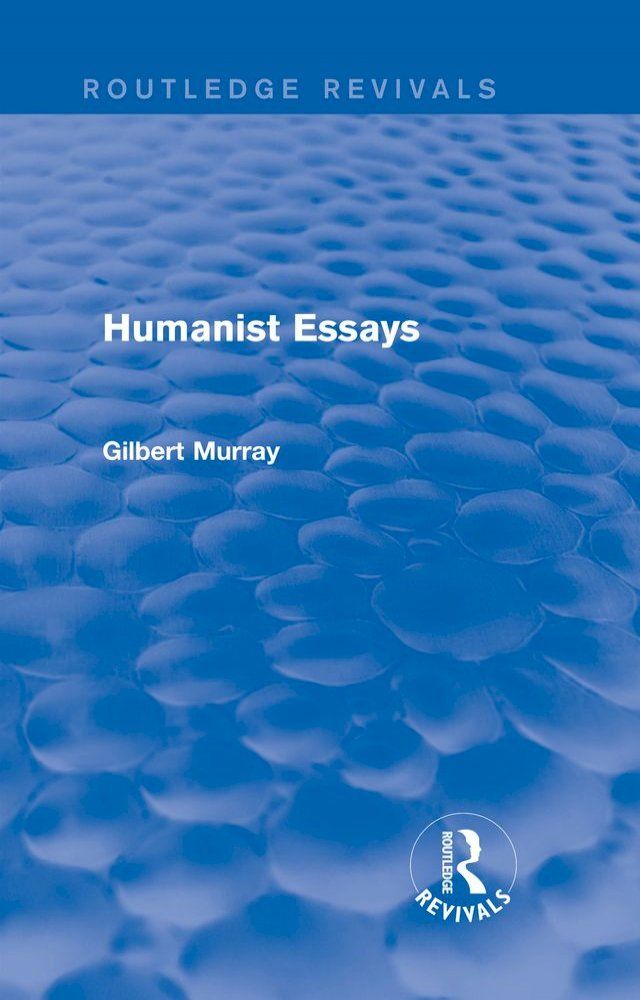  Humanist Essays (Routledge Revivals)(Kobo/電子書)