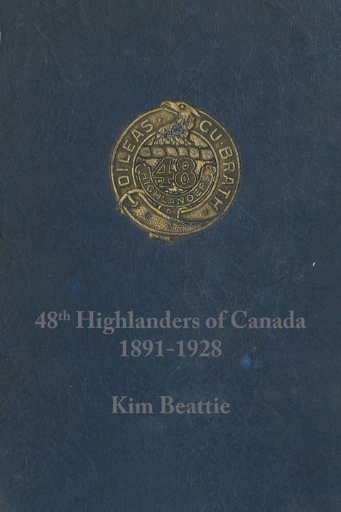 48th Highlanders of Canada 1891-1928(Kobo/電子書)