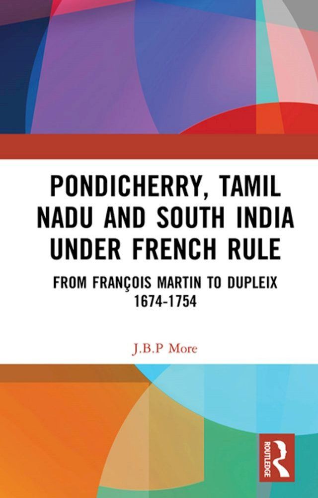  Pondicherry, Tamil Nadu and South India under French Rule(Kobo/電子書)