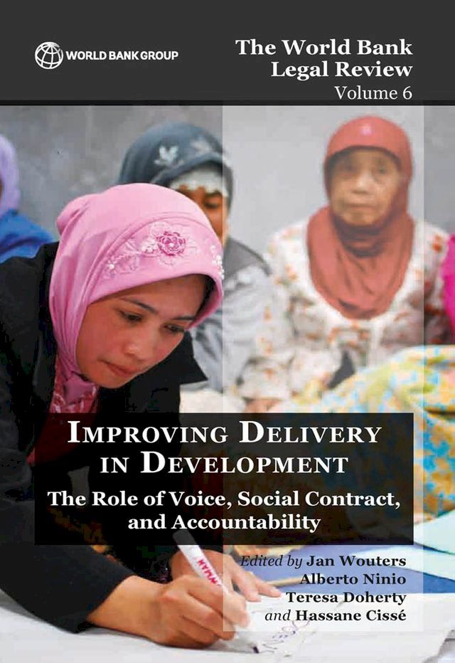  The World Bank Legal Review Volume 6 Improving Delivery in Development(Kobo/電子書)