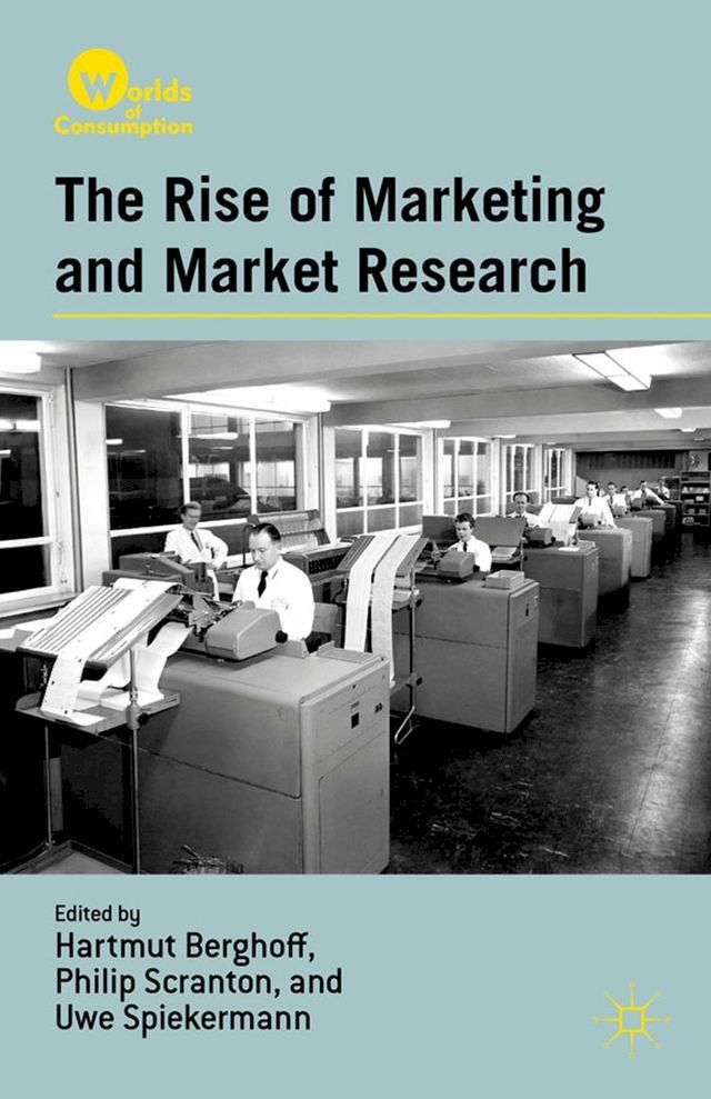  The Rise of Marketing and Market Research(Kobo/電子書)