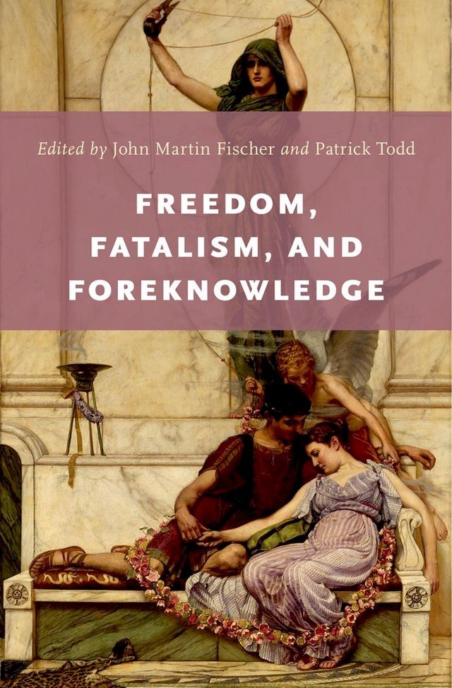  Freedom, Fatalism, and Foreknowledge(Kobo/電子書)