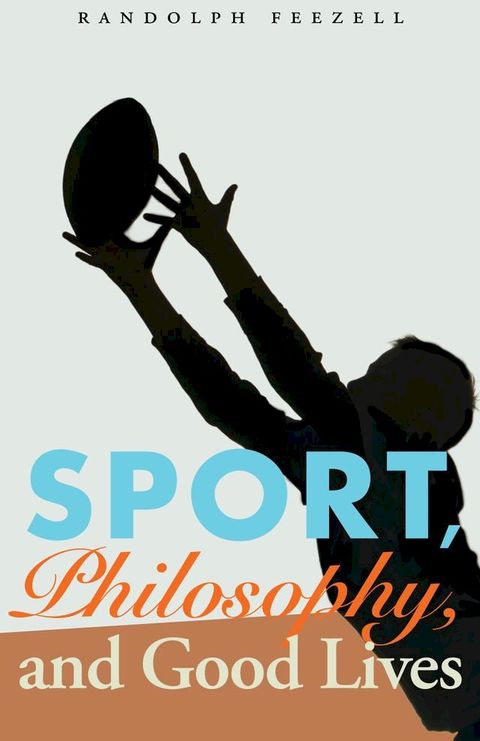 Sport, Philosophy, and Good Lives(Kobo/電子書)