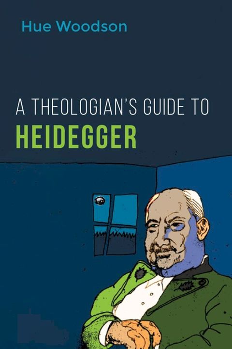 A Theologian’s Guide to Heidegger(Kobo/電子書)