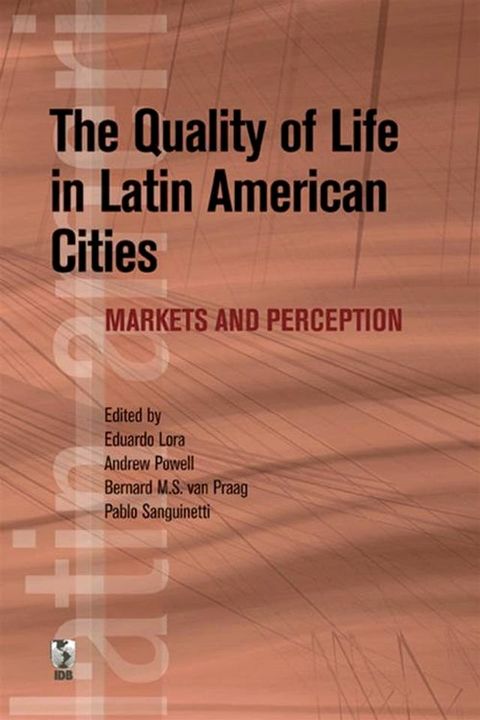 The Quality Of Life In Latin American Cities: Markets And Perception(Kobo/電子書)