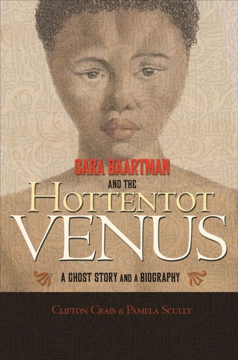 Sara Baartman and the Hottentot Venus(Kobo/電子書)