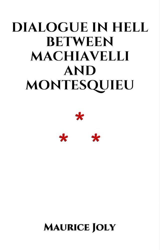  Dialogue in Hell between Machiavelli and Montesquieu(Kobo/電子書)