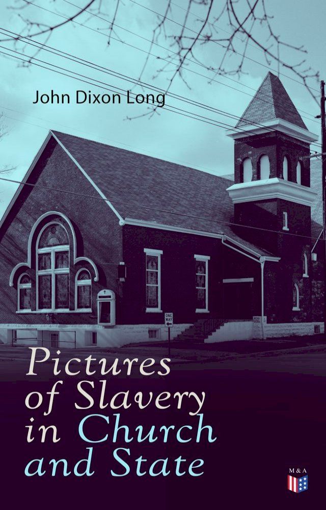  Pictures of Slavery in Church and State(Kobo/電子書)