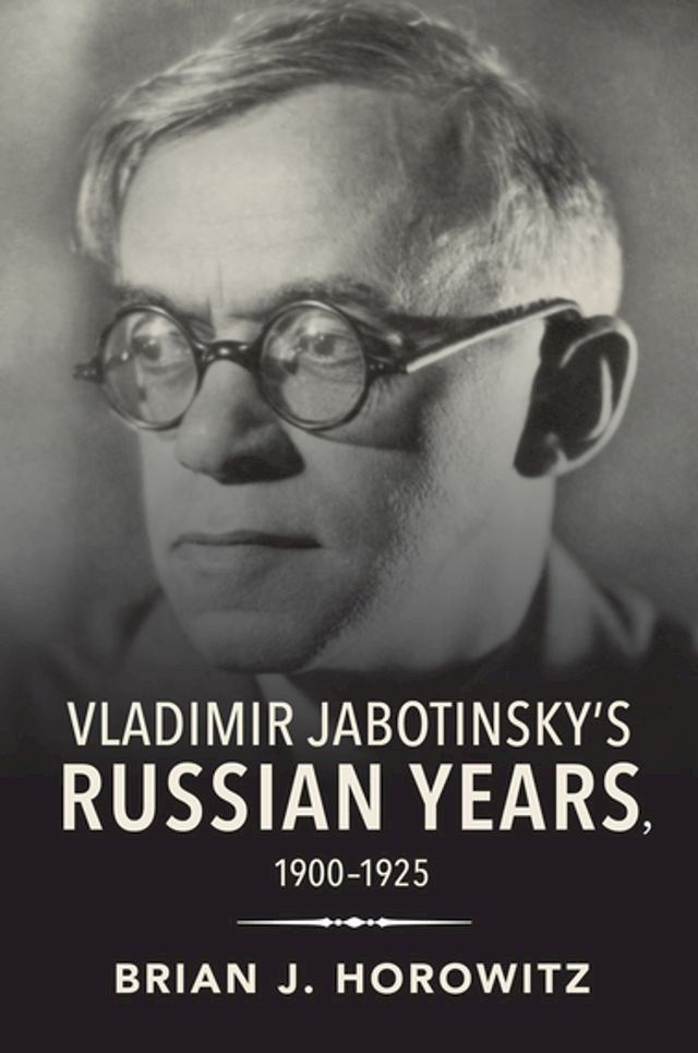  Vladimir Jabotinsky's Russian Years, 1900–1925(Kobo/電子書)