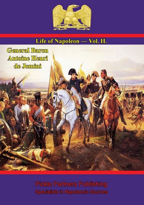 Life Of Napoleon — Vol. II.(Kobo/電子書)