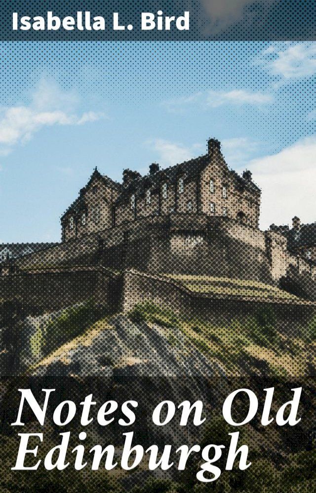  Notes on Old Edinburgh(Kobo/電子書)