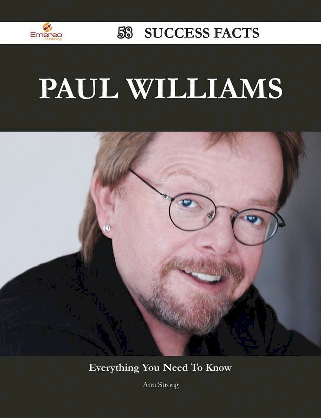  Paul Williams 58 Success Facts - Everything you need to know about Paul Williams(Kobo/電子書)