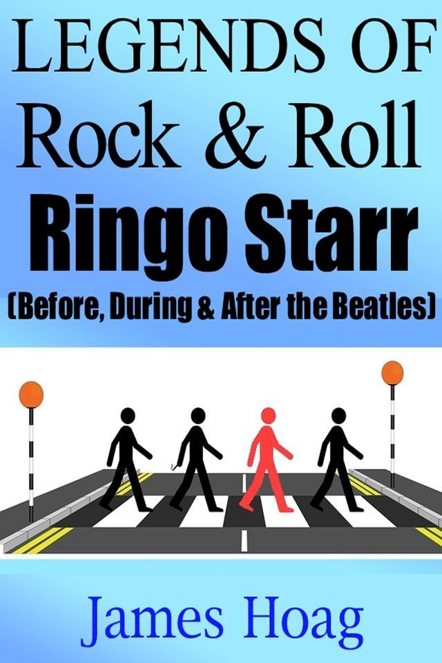  Legends of Rock & Roll - Ringo Starr (Before, During & After the Beatles)(Kobo/電子書)