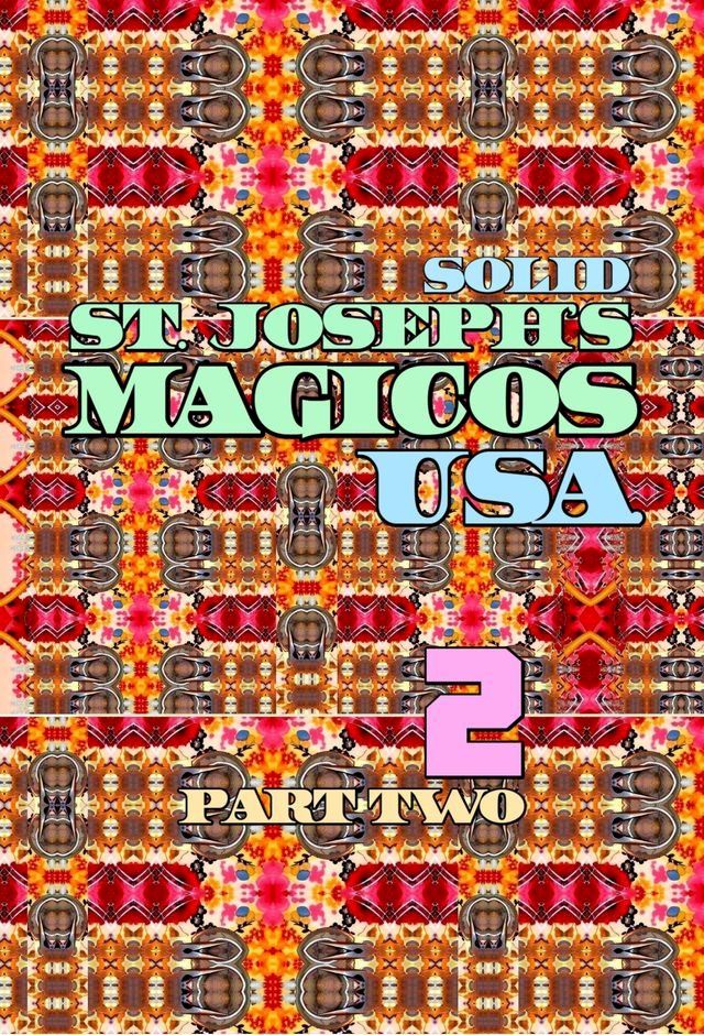  Solid St. Joseph's Magicos USA. Part 2.(Kobo/電子書)