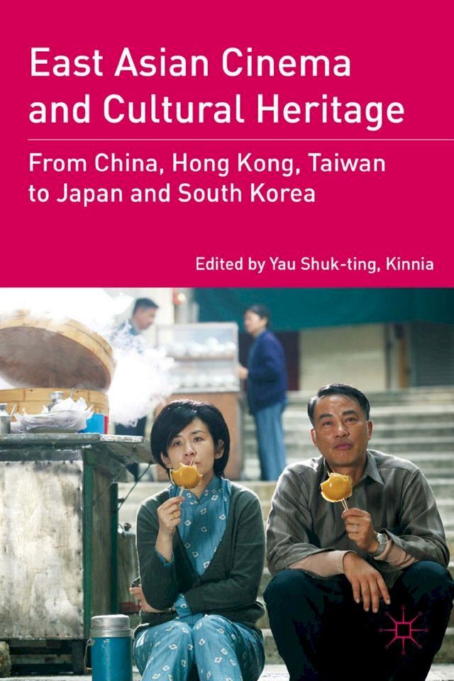  East Asian Cinema and Cultural Heritage(Kobo/電子書)