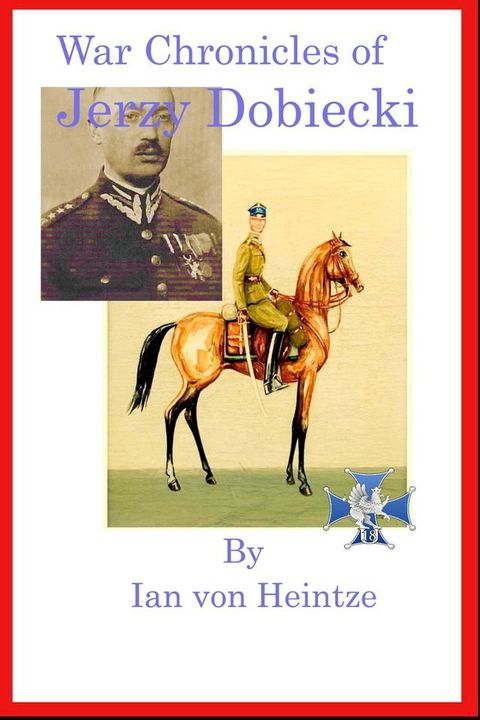 The War Chronicles of Jerzy Dobiecki(Kobo/電子書)