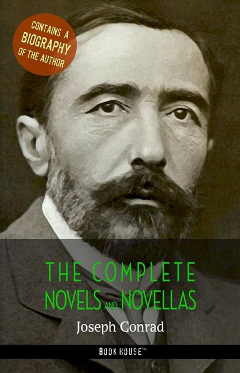 Joseph Conrad: The Complete Novels and Novellas + A Biography of the Author(Kobo/電子書)