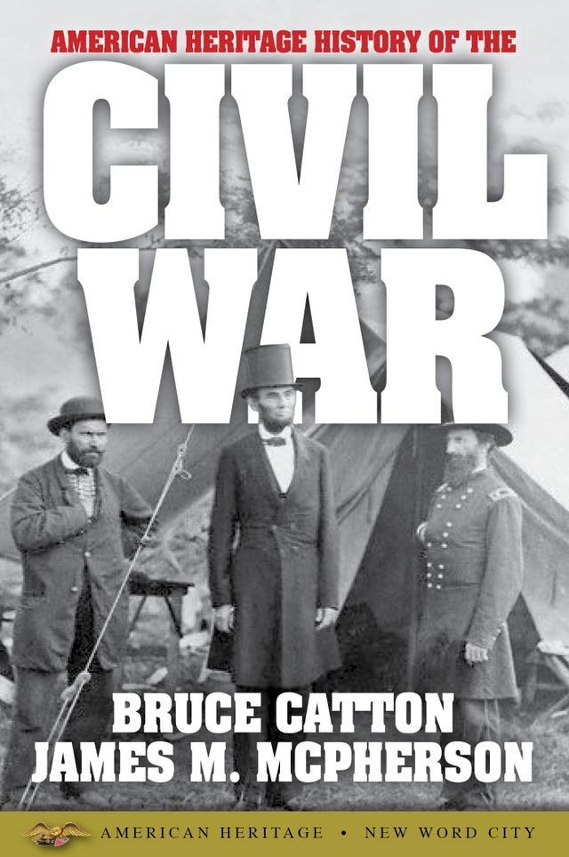  American Heritage History of the Civil War(Kobo/電子書)