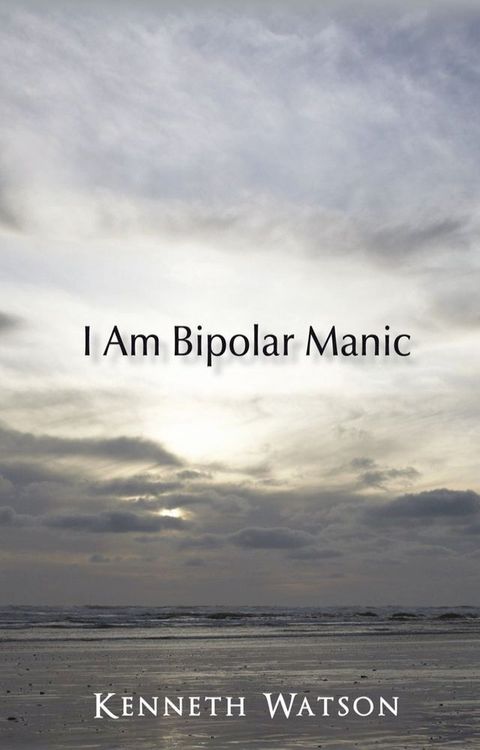 I Am Bipolar Manic(Kobo/電子書)