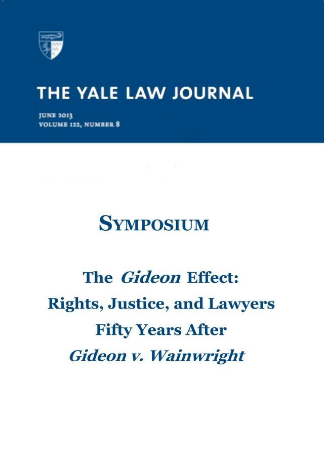  Yale Law Journal: Symposium - The Gideon Effect (Volume 122, Number 8 - June 2013)(Kobo/電子書)