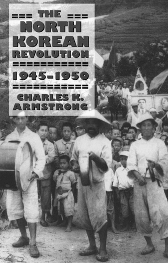  The North Korean Revolution, 1945–1950(Kobo/電子書)