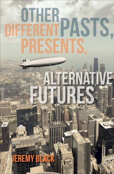 Other Pasts, Different Presents, Alternative Futures(Kobo/電子書)