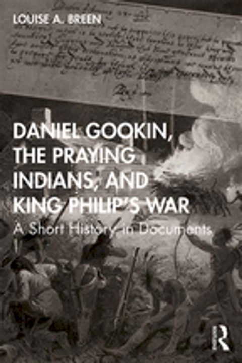 Daniel Gookin, the Praying Indians, and King Philip's War(Kobo/電子書)