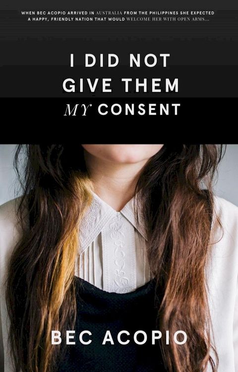 I Did Not Give Them My Consent(Kobo/電子書)