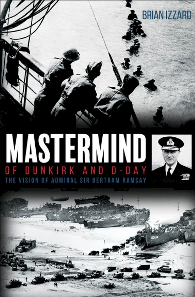  Mastermind of Dunkirk and D-Day(Kobo/電子書)