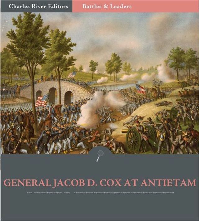  Battles & Leaders of the Civil War: General Jacob D. Cox at Antietam(Kobo/電子書)