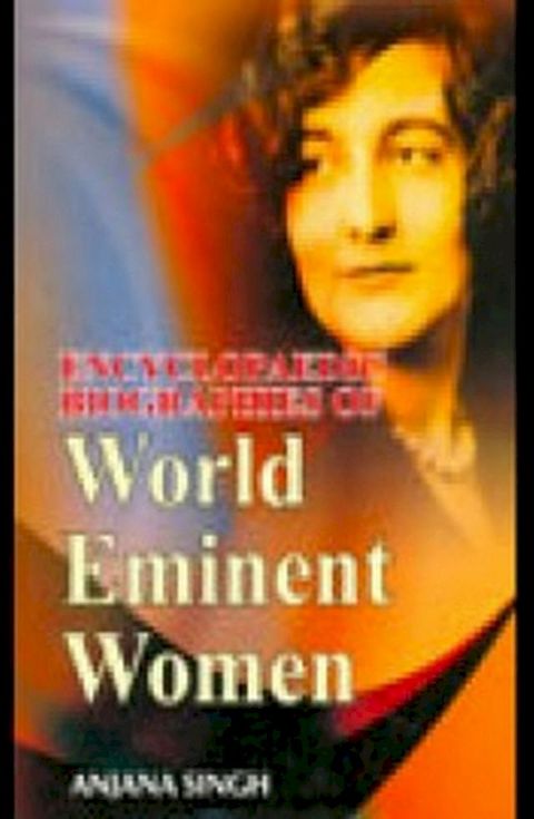 Encyclopaedic Biographies Of World Eminent Women(Kobo/電子書)