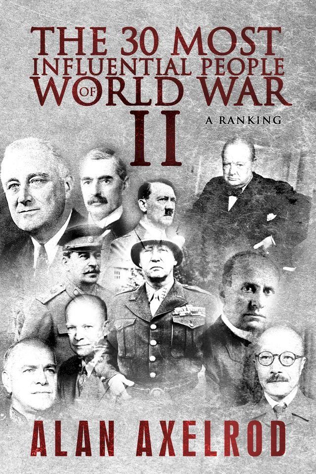  The 30 Most Influential People of World War II(Kobo/電子書)