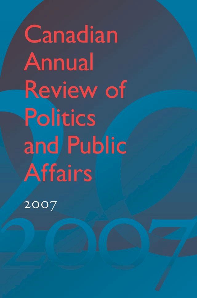  Canadian Annual Review of Politics and Public Affairs 2007(Kobo/電子書)