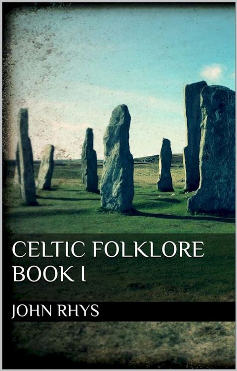 Celtic Folklore. Book I(Kobo/電子書)